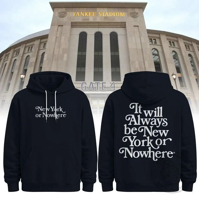New York or Nowhere Always Hoodie - Yankees Stadium Inspired Apparel
