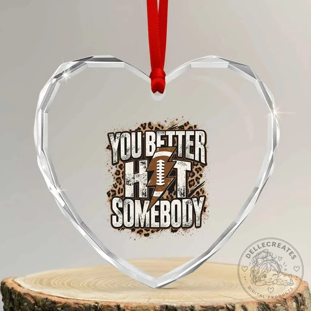 You Better Hit Somebody Football Leopard Print Heart Crystal Glass Ornament