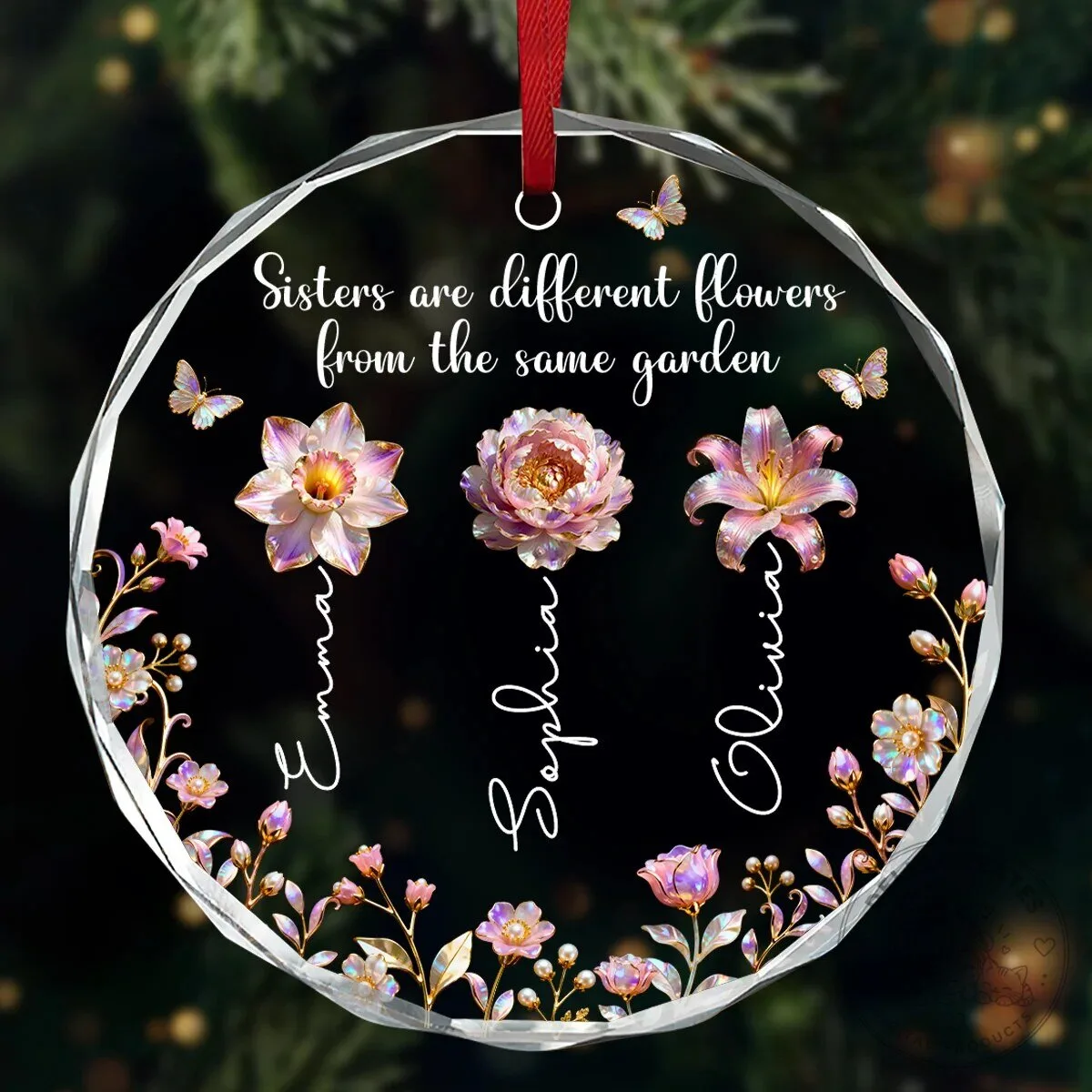 Personalized Sisters Are Different Flowers From The Same Garden Glass Ornament